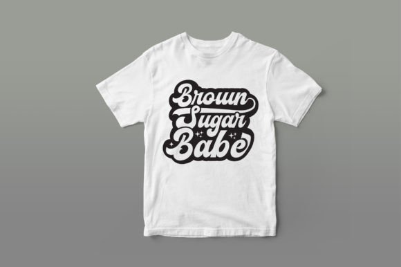 Brown Sugar Babe T-shirt Design: Typography & Visual Impact