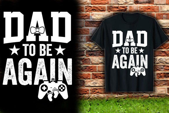 DAD to BE AGAIN TSHIRT DESIGN: A Modern Graphic Design Asset