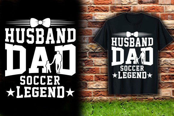 Husband Dad Soccer Legend: A Father's Day T-Shirt Design Guide