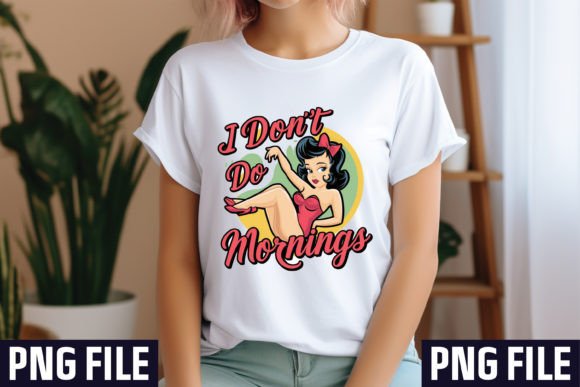 I Don't Do Mornings: Sarcastic Sublimation Design